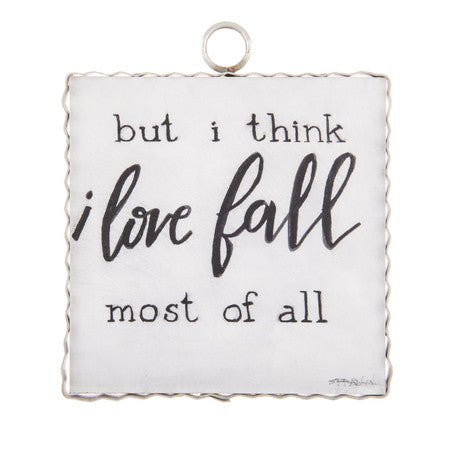 But I Love Fall Most of All Sign / Charm
