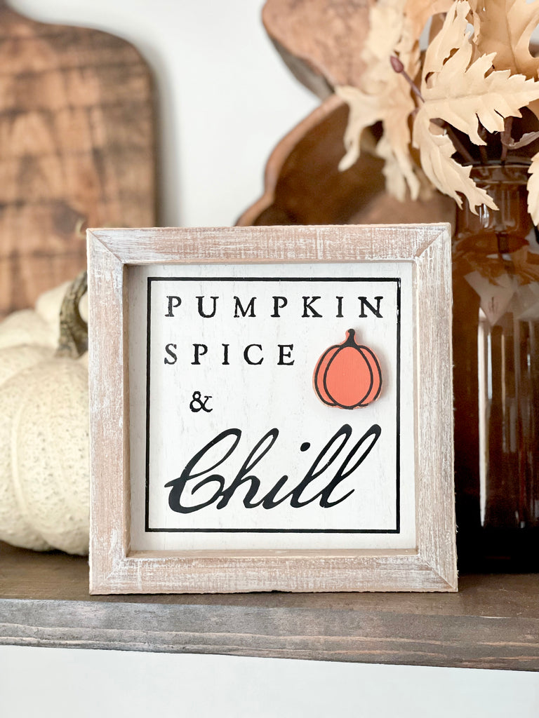 Here for the Boos / Pumpkin Spice and Chill Reversible Sign