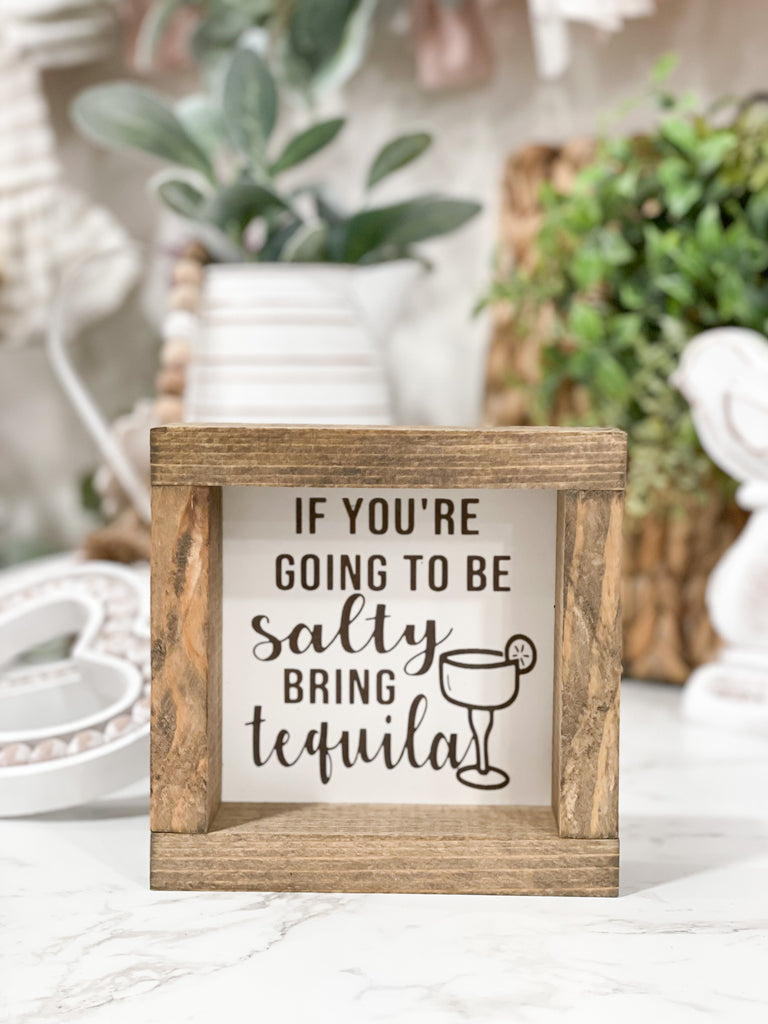 6x6 Salty Bring Tequila Sign