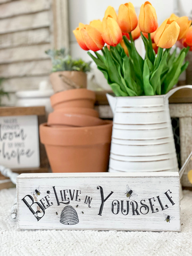 Bee Lieve in Yourself Wood Sign