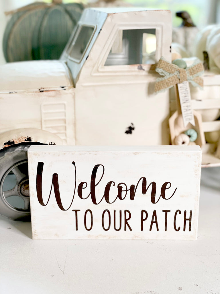 Welcome to Our Patch Sign