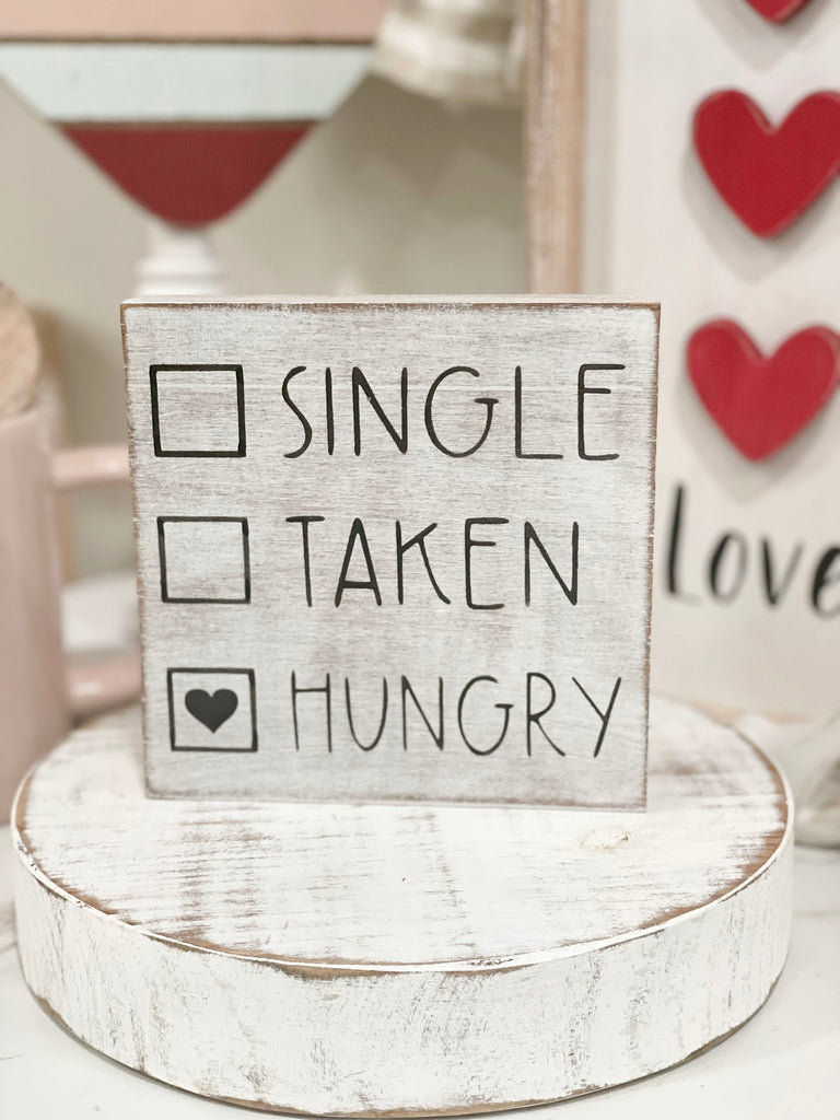 Single, Taken, Hungry Sign