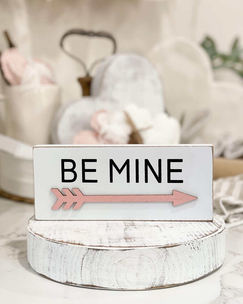 Be Mine Arrow Block Sign